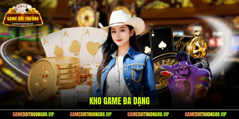 Kho game đa dạng