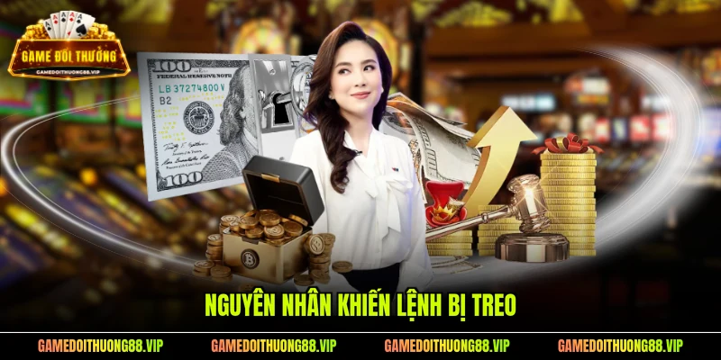 Nguyên nhân khiến lệnh bị treo