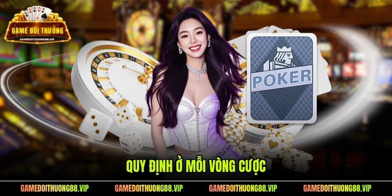 Quy định ở mỗi vòng cược