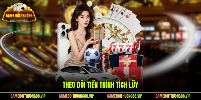 Theo dõi tiến trình tích lũy